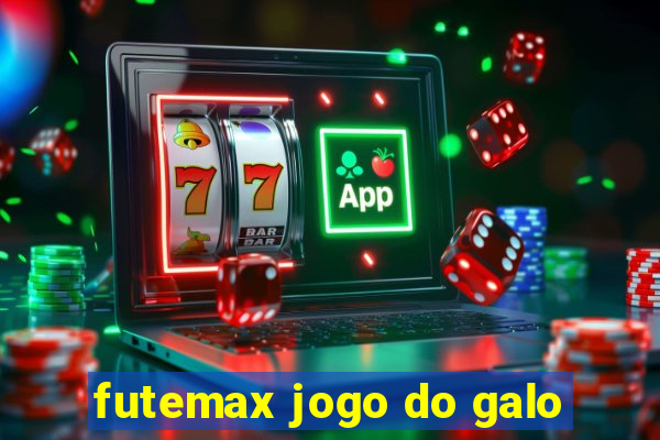 futemax jogo do galo